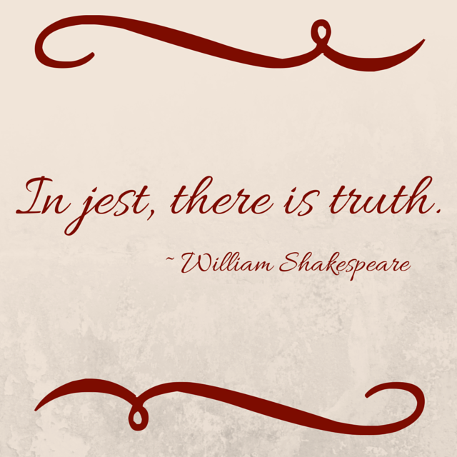 In jest, there is truth.